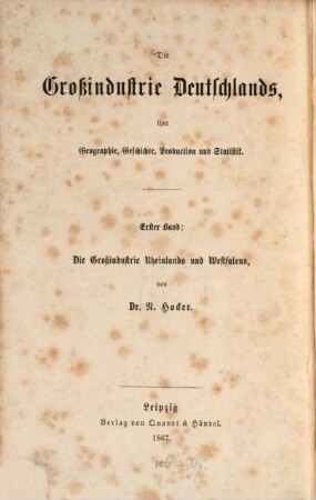 Die Großindustrie Deutschlands, ihre Geographie, Geschichte, Production und Statistik, 1