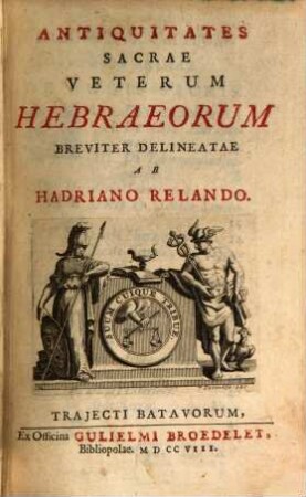 Antiquitates sacrae veterum Hebraeorum breviter delineatae