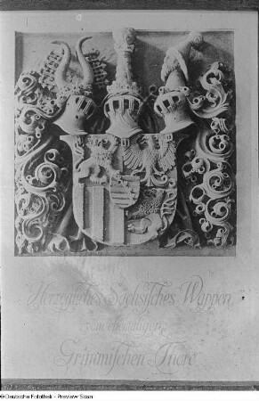 Reproduktion: Herzogliches Sächsisches Wappen vom ehemaligen Grimmischen Thore