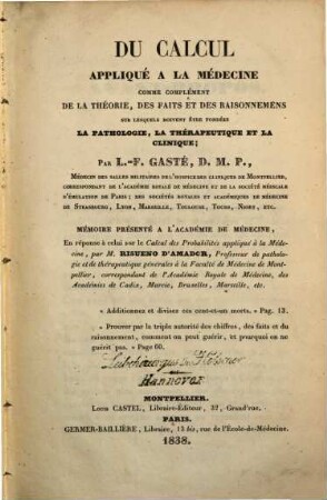 Du calcul appliqué à la médecine comme complément de la théorie, des faits et des raisonnemens sur les quels doivent être fondées la pathologie, la thérapeutique et la clinique