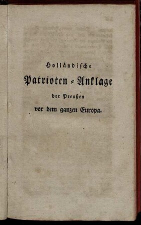 Holländische Patrioten-Anklage der Preußen vor dem ganzen Europa.