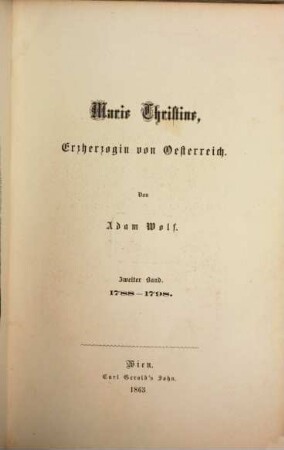 Marie Christine, Erzherzogin von Oesterreich : 2 Bände in 1. 2. Band, 1788-1798