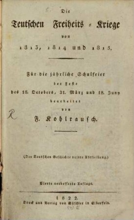 Die deutsche Geschichte, 3. Die teutschen Freiheitskriege von 1813, 1814 und 1815. - 4. Aufl.