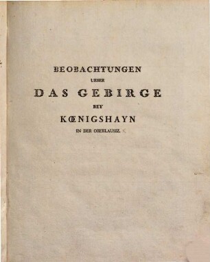 Beobachtungen über das Gebirge bey Königshayn in der Oberlausitz
