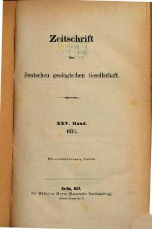 Zeitschrift der Deutschen Geologischen Gesellschaft. 25, 25. 1873