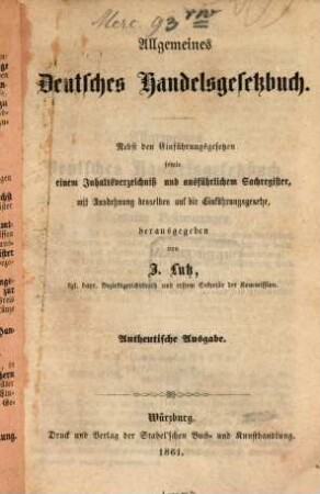 Allgemeines deutsches Handelsgesetzbuch : nebst den Einführungsgesetzen sowie einem Inhaltsverzeichniß und ausführlichem Sachregister, mit Ausdehnung desselben auf die Einführungsgesetze