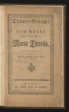 Trauer-Gedicht bey dem Grabe der grossen Maria Theresia