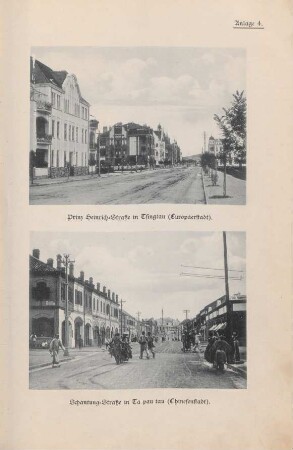 Anlage 4. Prinz Heinrich-Straße in Tsingtau (Europäerstadt). Schantung-Straße in Ta pau tau (Chinesenstadt).