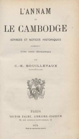 L'Annam et le Cambodge : voyages et notices historiques ; accompagnés d'une carte géographique