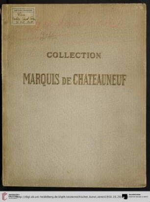 Auktions-Katalog der Collection Marquis de Chateauneuf : Versteigerung am 20. Oktober 1910