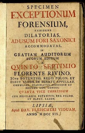 Specimen Exceptionum Forensium, Exhibens Dilatorias, Ad Usum Fori Saxonici Accommodatas
