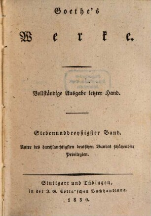 Goethe's Werke : Unter des durchlauchtigsten deutschen Bundes schützenden Privilegien, 37. [Winckelmann. Hackert]