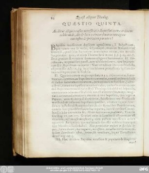 Quaestio Quinta. An detur aliquis casus necessitatis Baptismi extra ordinem celebrandi, die & loco extraordinario intra paucos testes & privatos parietes?