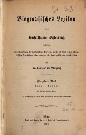 Biographisches Lexikon des Kaiserthums Oesterreich : enthaltend die Lebensskizzen der denkwürdigen Personen, welche 1750 bis 1850 im Kaiserstaate und in seinen Kronländern gelebt haben, 15. Leon - Lomeni