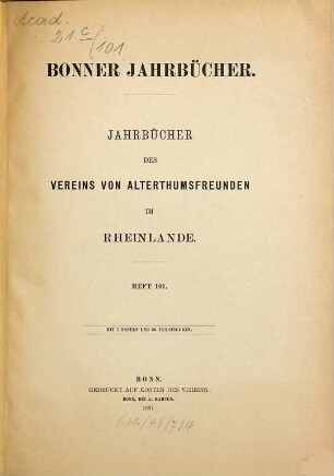Bonner Jahrbücher : Jahrbücher des Vereins von Altertumsfreunden im Rheinlande. 101. 1897