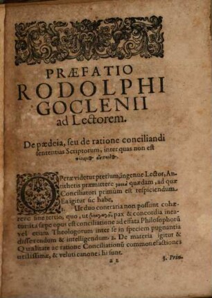 Conciliator Philosophicus Hoc est Rodolphi Goclenii In Antiqua Illustrique Marpurgensi Academia Philosophiae Antecessoris Primarii enantiophanōn liber : Scriptus in usum primis Lycei sacris initiatorum, praesertim disputantium (opponentium & respondentium.)