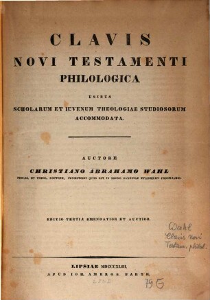 Clavis Novi Testamenti philologica : usibus scholarum et iuvenum theologiae studiosorum accommodata