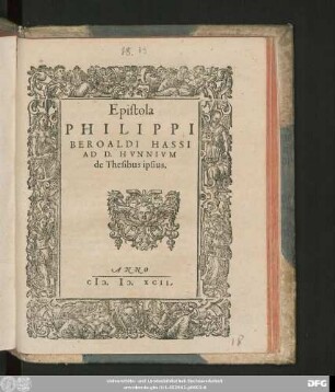 Epistola || PHILIPPI || BEROALDI HASSI,|| AD D. HVNNIVM,|| de Thesibus ipsius.||