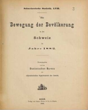 Die Bewegung der Bevölkerung in der Schweiz : im Jahre ... = Mouvement de la population de la Suisse. 1882 (1884)