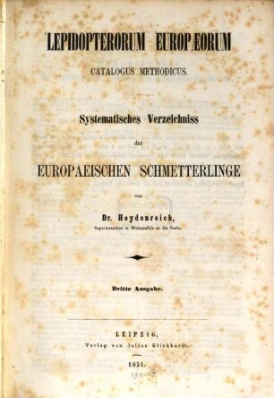 Systematisches Verzeichniss der europaeischen Schmetterlinge : = Lepidopterorum Europaeorum catalogus methodicus