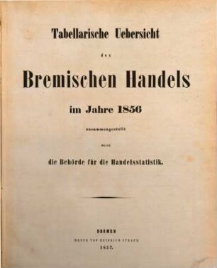 Tabellarische Übersicht des bremischen Handels : im Jahre .... 1856