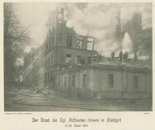 Blick von der Ostseite auf den Brand des Königl. Hoftheaters Stuttgart am 19. und 20. Januar 1902, Löschmannschaften bei der Arbeit