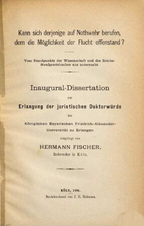 Kann sich derjenige auf Nothwehr berufen, dem die Möglichkeit der Flucht offenstand? : vom Standpunkte der Wissenschaft und des Reichs-Strafgesetzbuches aus untersucht