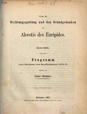 Ueber die Dichtungsgattung und den Grundgedanken der Alcestis des Euripides, 2