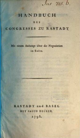Handbuch Des Congresses Zu Rastadt : Mit einem Anhange über die Negociation in Seltz. 1