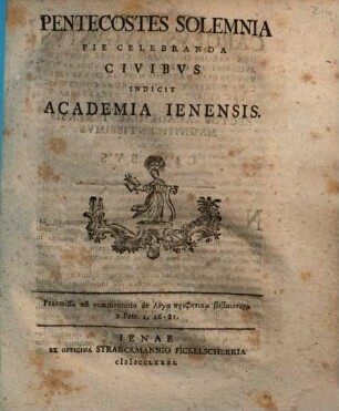 Pentecostes solemnia pie celebranda civibvs [civibus] indicit Academia Ienensis, 1781