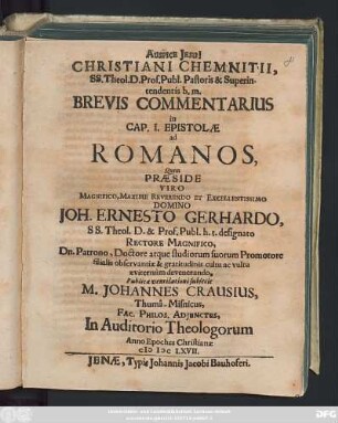 Christiani Chemnitii, SS. Theol. D. Prof. Publ. Pastoris & Superintendentis b. m. Brevis Commentarius in Cap. I. Epistolae ad Romanos,