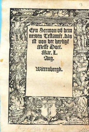 Eyn Sermon vo[n] dem newen Testame[n]t. das ist von der heylige[n] Messe