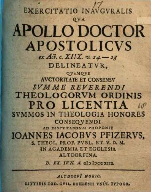 Exercitatio Inavgvralis Qva Apollo Doctor Apostolicvs ex Act. c. XIIX. v. 24 - 28 Delineatvr