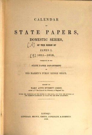 Calendar of state papers : preserved in the State Paper Department of Her Majesty's Public Record Office. [9], Reign of James I. : 1611 - 1618