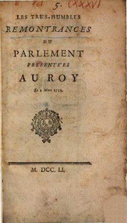Les Tres-Humbles Remontrances Du Parlement Presentées Au Roy : Le 4. Mars 1751