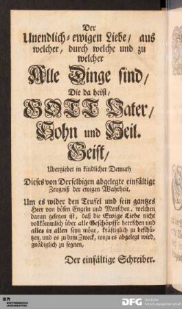 Der Unendlich-ewigen Liebe, aus welcher, durch welche und zu welcher Alle Dinge sind, Die da heist, GOTT Vater...
