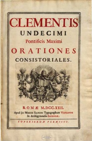 Clementis Undecimi Pontificis Maximi Orationes Consistoriales