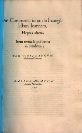 Commentariorvm In Evangelistam Ioannem, 2. Heptas altera, Item tertia & postrema in eundem