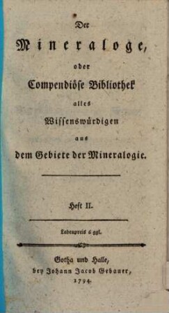 Der Mineraloge, oder Compendiöse Bibliothek alles Wissenswürdigen aus dem Gebiete der Mineralogie, 2. 1794