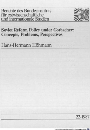 Soviet reform policy under Gorbachev : concepts, problems, perspectives