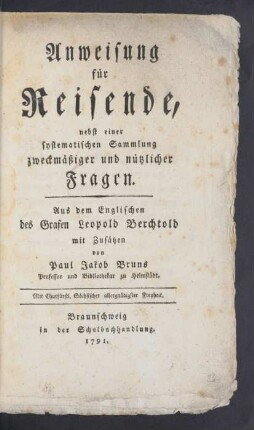 Anweisung für Reisende, nebst einer systematischen Sammlung zweckmäßiger und nützlicher Fragen
