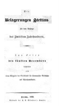 Die Belagerungen Stettins seit dem Anfange des Zwölften Jahrhunderts : zur Feier des fünften Decembers