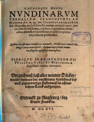 Catalogus novus nundinarum vernalium Francofurti ad Moenum An. M.DC.XVI. celebratarum, eorum scil. librorum, qui ... in lucem prodierunt