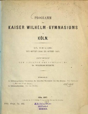 Programm des Königlichen Kaiser-Wilhelm-Gymnasiums zu Köln : ... Schuljahr von Ostern ... bis Ostern .... 1886/87