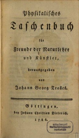 Physikalisches Taschenbuch für Freunde der Naturlehre und Künstler. 1786