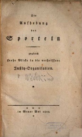 Die Aufhebung der Sporteln : zugleich frohe Blicke in die verheissene Justiz-Organisation