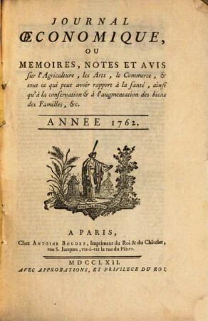 Journal oeconomique ou mémoires, notes et avis sur l'agriculture, les arts, le commerce. 1762, 1762