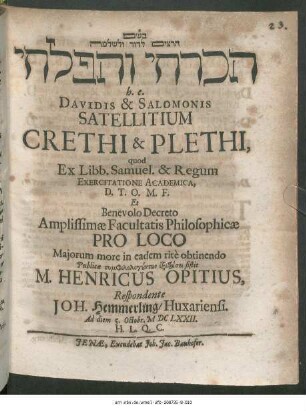 Hā-rāṣîm lĕ-Dāwīd wĕ-lišlōmō ha-kĕrētî wĕ-ha-pĕlētî h.e. Davidis & Salomonis Satellitium Crethi & Plethi