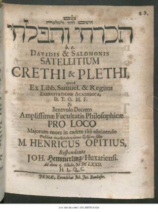 Hā-rāṣîm lĕ-Dāwīd wĕ-lišlōmō ha-kĕrētî wĕ-ha-pĕlētî h.e. Davidis & Salomonis Satellitium Crethi & Plethi