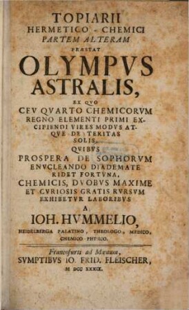 Topiarii hermetico-chemici partem alteram praestat Olympus Astralis